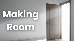 Making Room