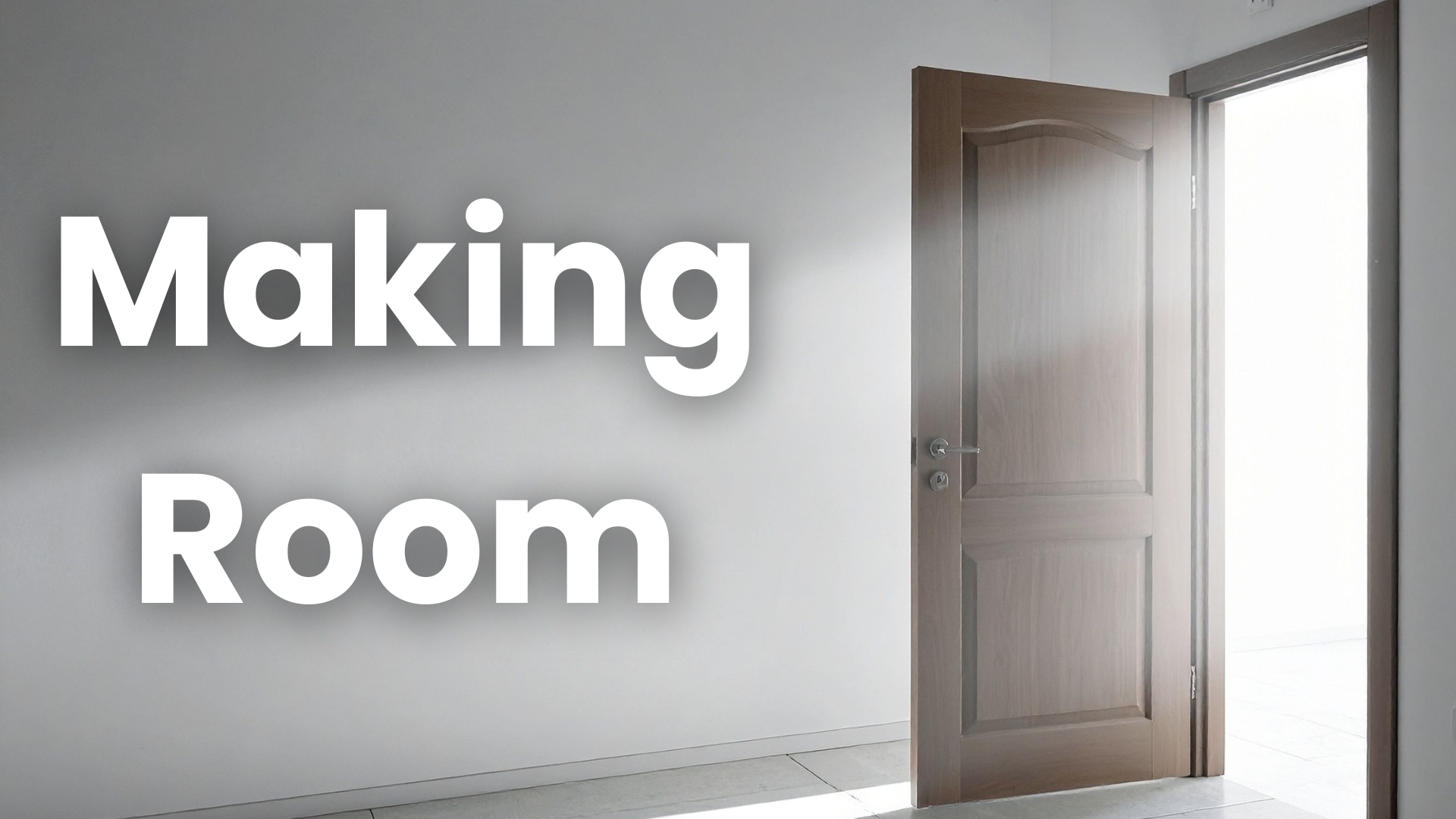 Making Room