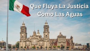 Que Fluya La Justicia Como Las Aguas