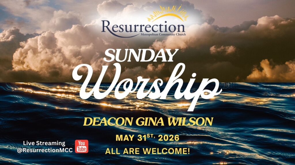 Resurrection MCC Sunday Worship May 31, 2026